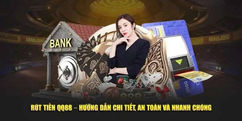 Kinh nghiệm rút tiền QQ88